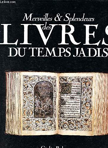 Beispielbild fr Merveilles et splendeurs des livres du temps jadis. zum Verkauf von Ammareal