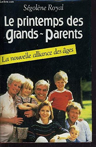 Imagen de archivo de Le Printemps des grands- parents : La nouvelle alliance des ges a la venta por Ammareal