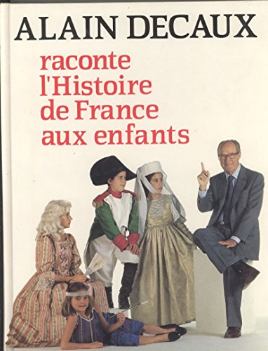 Stock image for Alain Decaux raconte l'histoire de France aux enfants for sale by Ammareal