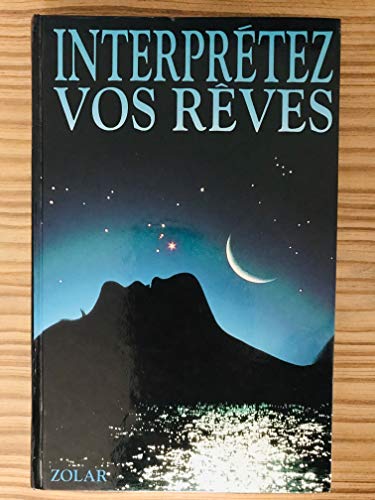 Beispielbild fr Interprtez vos rves : La cl des songes et des rves zum Verkauf von Better World Books