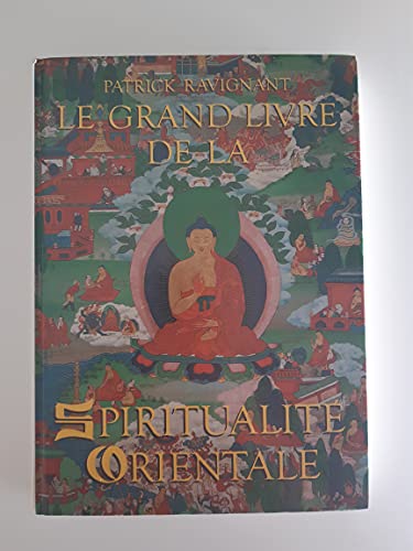 Beispielbild fr Le Grand Livre de la Spiritualite Orientale zum Verkauf von Ammareal