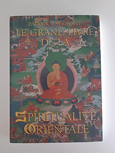 Stock image for Le Grand Livre de la Spiritualite Orientale for sale by Ammareal