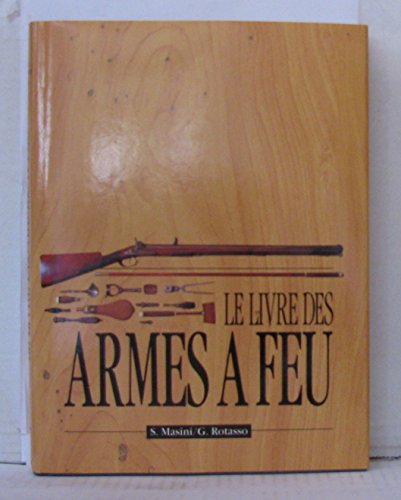 Beispielbild fr LE LIVRE DES ARMES A FEU zum Verkauf von Ammareal