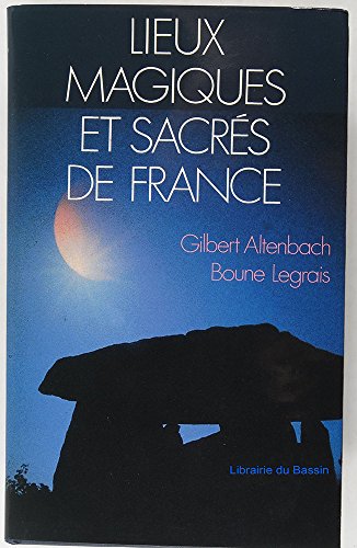 Beispielbild fr Lieux magiques et sacrs de France zum Verkauf von A TOUT LIVRE