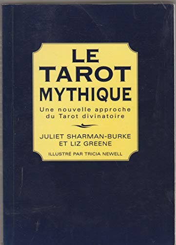 Beispielbild fr Le tarot mythique : Une nouvelle approche du tarot divinatoire zum Verkauf von medimops