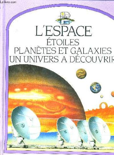 9782724244441: L'espace : Etoiles, planètes et galaxies, un univers a découvrir