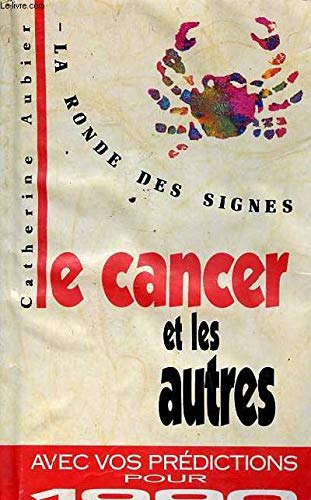 Beispielbild fr La ronde des signes Le cancer et les autres avec vos prdictions pour 1990 zum Verkauf von medimops