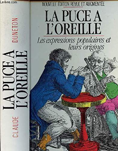 9782724245042: La puce  l'oreille, les expressions populaires et leurs origines