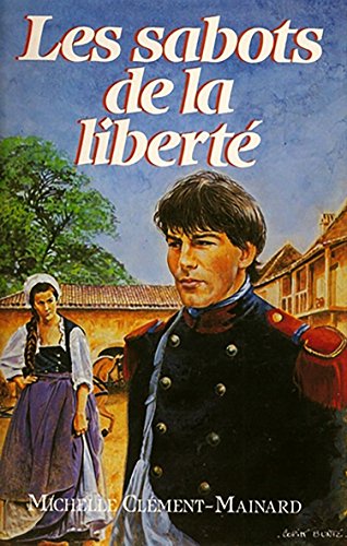 Stock image for Les Sabots De La Liberte - Mich le Cl ment-Mainard / Livre BE [Board book] Cl ment-mainard Michelle for sale by LIVREAUTRESORSAS