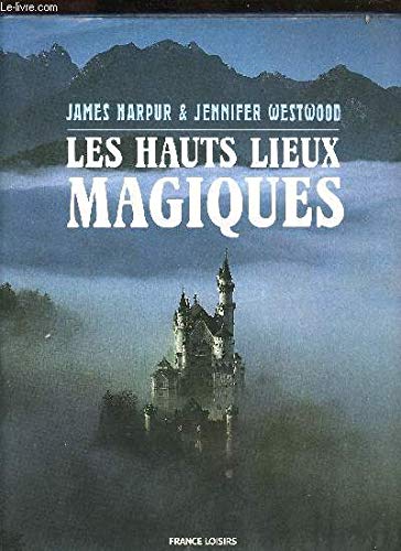 Beispielbild fr Les hauts lieux magiques zum Verkauf von A TOUT LIVRE