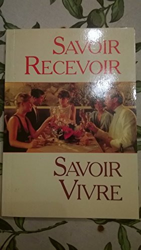 Imagen de archivo de Savoir recevoir, savoir vivre a la venta por ThriftBooks-Dallas