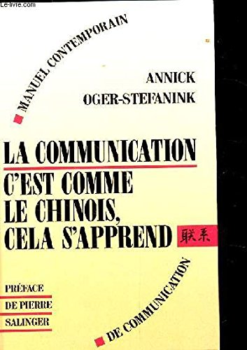 Imagen de archivo de La coomunication, c'est comme le chinois, cela s'apprend [Paperback] OGER-STEFANINK ANNICK a la venta por LIVREAUTRESORSAS