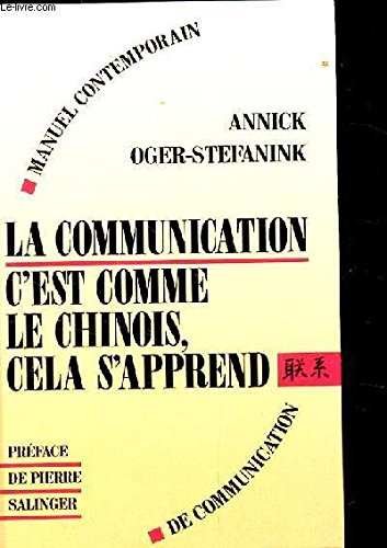 Stock image for La coomunication, c'est comme le chinois, cela s'apprend [Paperback] OGER-STEFANINK ANNICK for sale by LIVREAUTRESORSAS