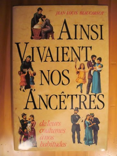 Stock image for Ainsi vivaient nos anctres for sale by La bataille des livres