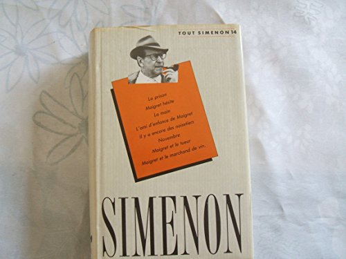 Stock image for Tout Simenon 14 Oeuvre Romanesque: La prison - Maigret hsite - La main - L'ami d'enfance de Maigret - Il y a encore des noisetiers - Novembre - Maigret et le tueur - Maigret et le marchand de vin. for sale by The Glass Key