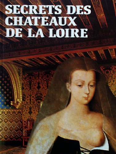 Stock image for Secrets des Chteaux de la Loire for sale by Ammareal