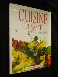 Imagen de archivo de Cuisine et sant, 250 recettes a la venta por Ammareal