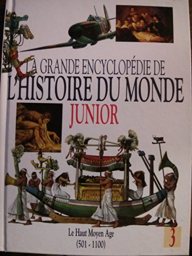 9782724258394: La grande encyclopdie de l'histoire du monde junior Le haut moyen age 501-1100