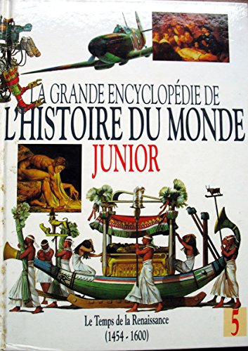 Stock image for La grande encyclopdie de l'histoire du monde junior : 1454-1600 for sale by Ammareal