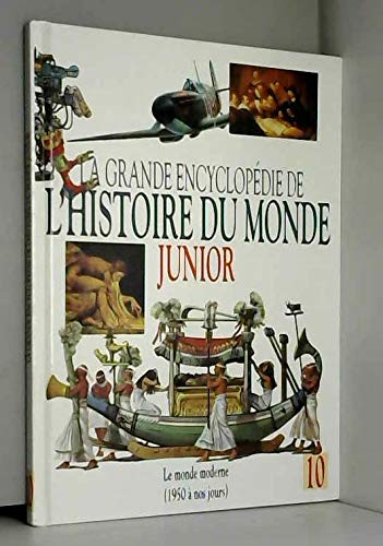 Stock image for La grande encyclopdie de l'histoire du monde junior : 1950  nos jours for sale by Ammareal