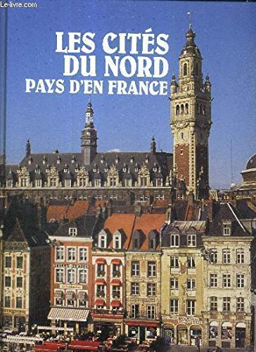 Beispielbild fr Les cit�s du Nord Pays d'en France zum Verkauf von Wonder Book