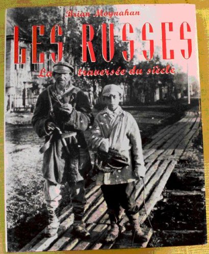 Les Russes/La Traversee du Sieele (9782724258745) by Brian Moynahan