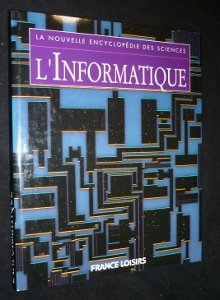 La nouvelle encyclopédie des sciences. L'informatique