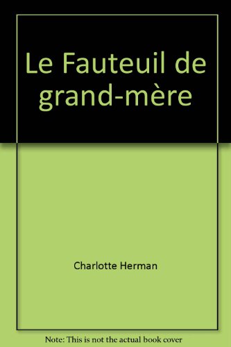 Beispielbild fr Le Fauteuil de grand-mre zum Verkauf von Librairie Th  la page