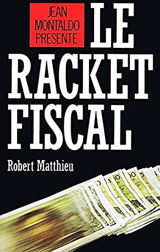Imagen de archivo de Le racket fiscal a la venta por Librairie Th  la page