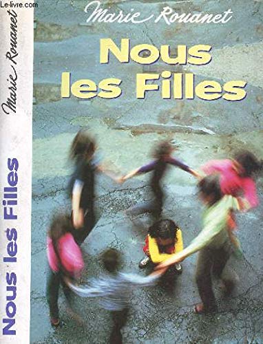 Nous les filles (9782724262650) by Marie Rouanet