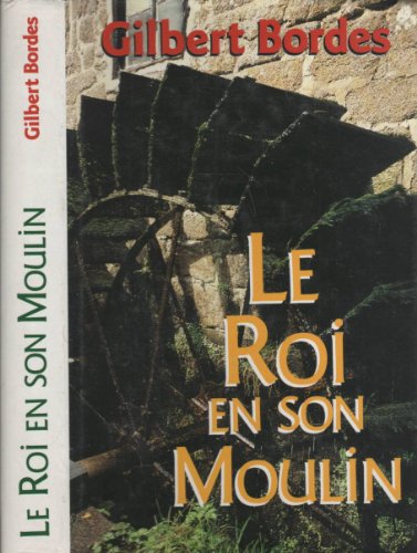 Beispielbild fr Le roi en son moulin zum Verkauf von Ammareal