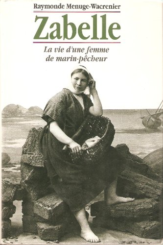 Beispielbild fr Zabelle, la vie d'une femme de marin-pcheur zum Verkauf von medimops