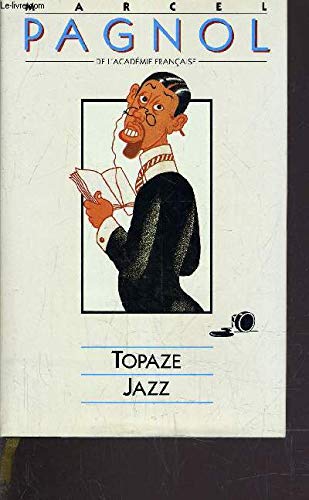 Topaze (Piéce en quatre actes) (suivi de) Jazz (pièce en quatre actes)