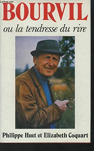 Beispielbild fr Bourvil Et La Tendresse Du Rire zum Verkauf von Ammareal