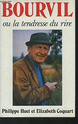 Stock image for Bourvil Et La Tendresse Du Rire for sale by Ammareal