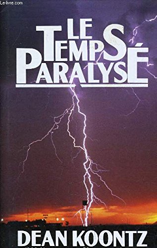 Le Temps Paralyse (9782724263718) by Dean Koontz