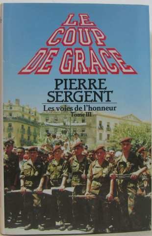 Stock image for Les voies de l'honneur. 3. Le coup de grce for sale by Ammareal