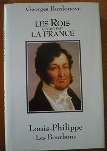 Stock image for Les rois qui ont fait la france: Louis-Philippe, roi des francais for sale by Ammareal