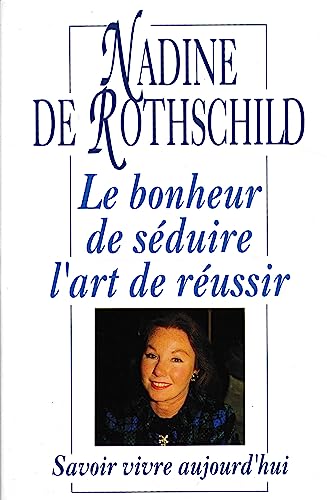 Stock image for Le Bonheur De Sduire L'art De Russir - Savoir Vivre Aujourd'hui for sale by Ammareal
