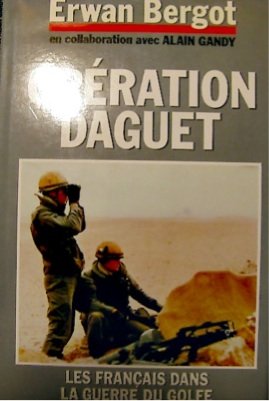 Beispielbild fr Opration Daguet, Les francais dans la guerre du Golfe zum Verkauf von Ammareal