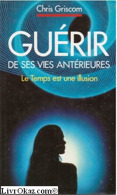 Stock image for Gu rir de ses vies ant rieures [Hardcover] for sale by LIVREAUTRESORSAS