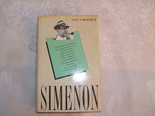 Stock image for Tout Simenon 17 Oeuvre Romanesque: La danseuse du Gai-Moulin - La guingette  deux sous - L'ombre chinoise - L'affaire Saint-Fiacre - Chez les Flamands - Le fou de Bergerac - Le port des brumes - Le passager du Polarlys - Liberty Bar - Les 13 coupables for sale by The Glass Key