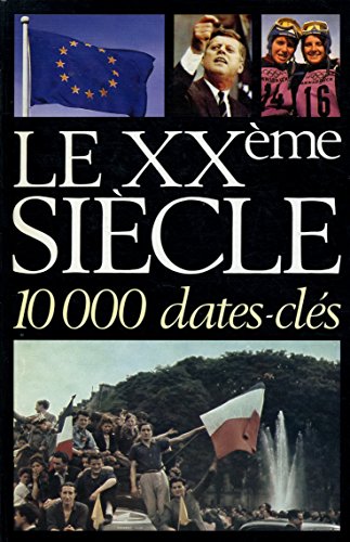 Imagen de archivo de le XXme sicle.10000 dates-cls a la venta por Tamery
