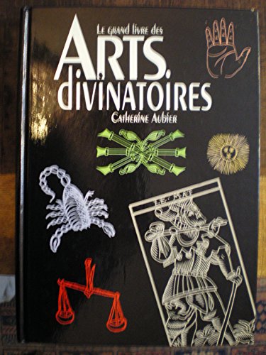 9782724267716: LE GRAND LIVRE DES ARTS DIVINATOIRES