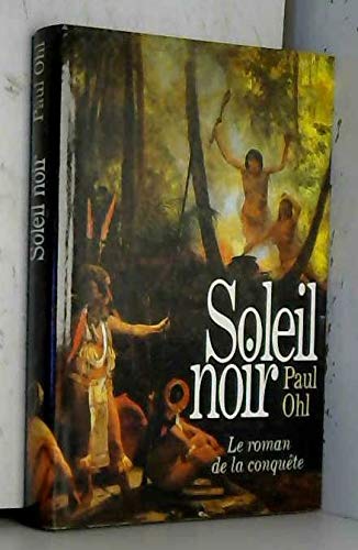 Beispielbild fr Soleil noir/le roman de la conquete zum Verkauf von Ammareal