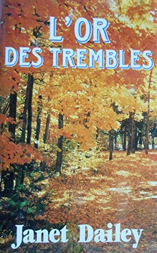 Imagen de archivo de L'or des trembles a la venta por Librairie Th  la page