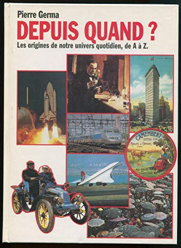 Stock image for Depuis quand ? Les origines de notre univers quotidien de A  Z for sale by Librairie Th  la page