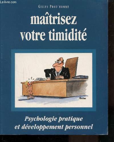 Stock image for Maitrisez Votre Timidite - Psychologie Pratique Et De Veloppement Personnel for sale by RECYCLIVRE