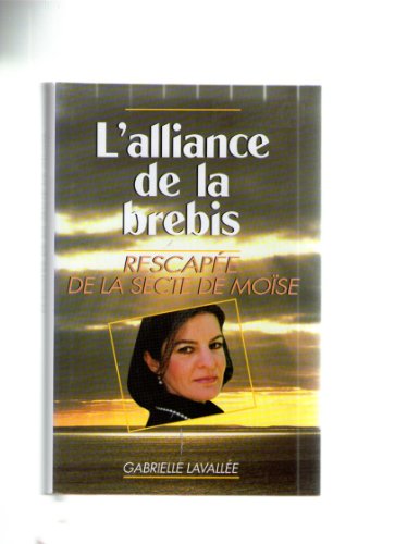 9782724277531: L'Alliance de la brebis : Rescape de la secte de Mose