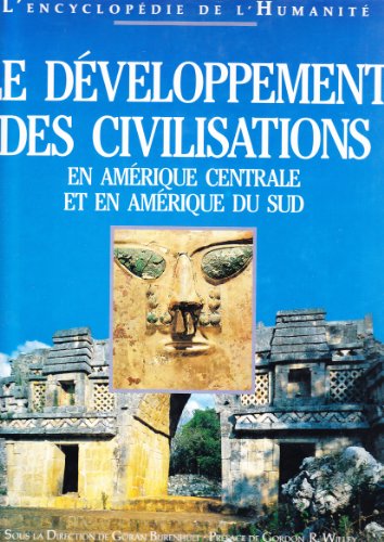 Stock image for Le dveloppement des civilisations : En Amrique centrale et en Amrique du Sud (L'encyclopdie de l'humanit.) for sale by Ammareal